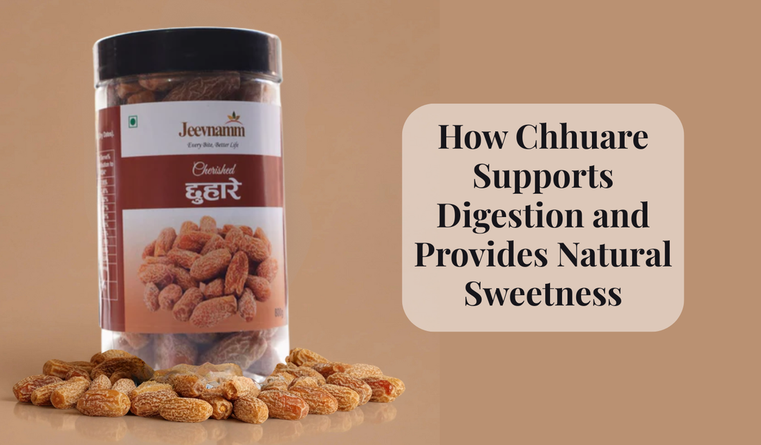 How Chhuare Supports Digestion and Provides Natural Sweetness